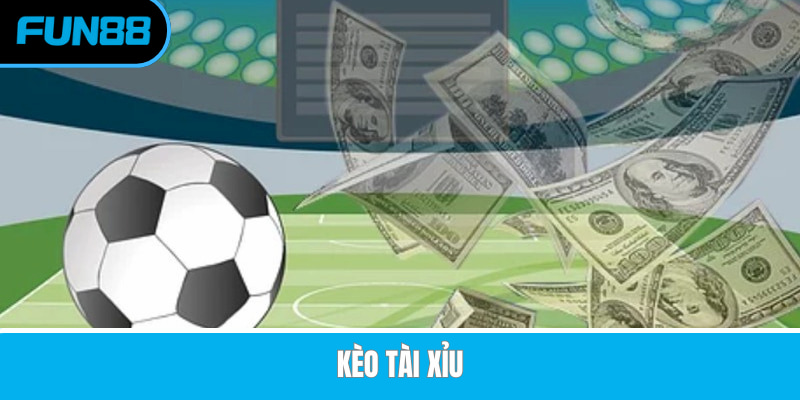 Kèo Tài Xỉu quen thuộc với nhiều người chơi